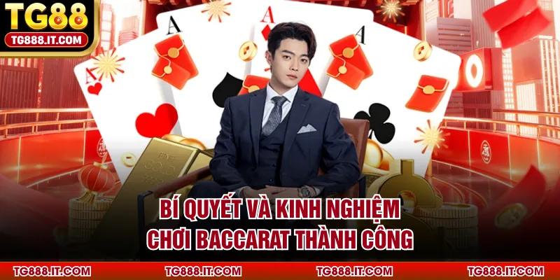 Bí quyết và kinh nghiệm chơi Baccarat thành công